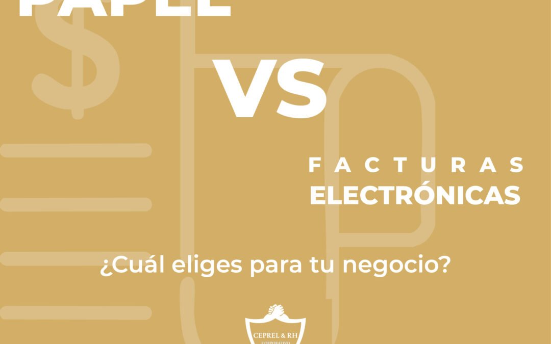 Facturas electrónicas vs. papel: ¿Cuál es la mejor opción para tu negocio?