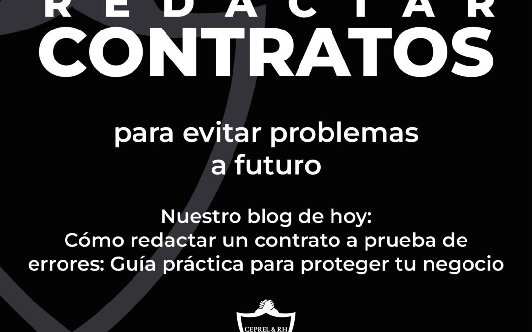 Cómo redactar un contrato a prueba de errores: Guía práctica para proteger tu negocio en México